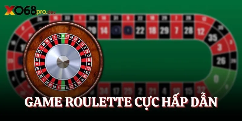 Roulette là game sòng bạc trực tuyến thu hút mọi người