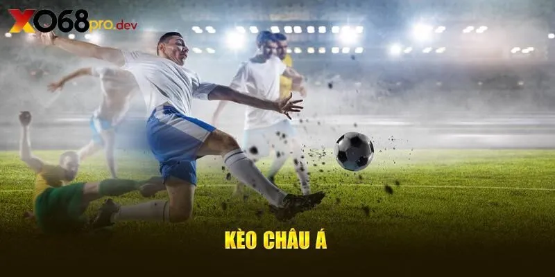 Kèo Châu Á tạo nên trải nghiệm cá độ bóng đá đầy kịch tính