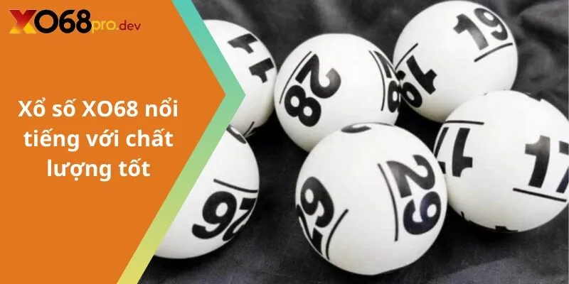 Xổ số XO68 nổi tiếng với chất lượng tốt